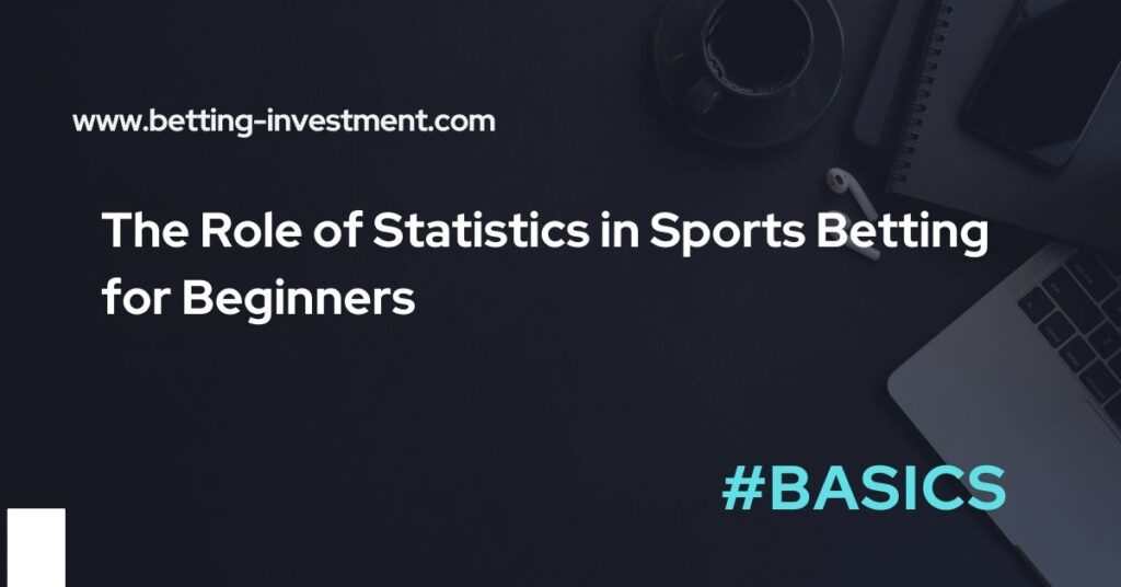 the role of statistics in sports betting for beginners